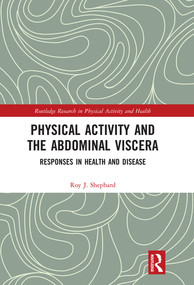 Physical Activity and the Abdominal Viscera (Responses in Health and Disease) - 9780367407773 by Roy J. Shephard, 9780367407773