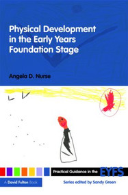 Physical Development in the Early Years Foundation Stage - 9780415479059 by Angela D Nurse, 9780415479059