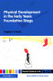 Physical Development in the Early Years Foundation Stage - 9780415479059 by Angela D Nurse, 9780415479059