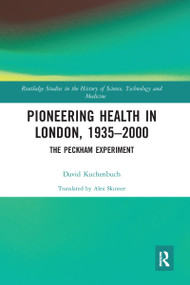 Pioneering Health in London, 1935-2000 (The Peckham Experiment) - 9780367584573 by David Kuchenbuch, 9780367584573