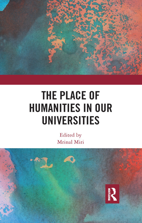 The Place of Humanities in Our Universities - 9780367889890 by Mrinal Miri, 9780367889890