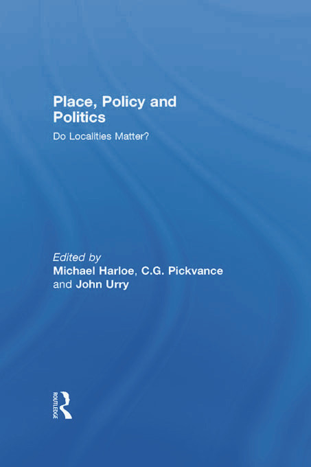 Place, Policy and Politics (Do Localities Matter?) by Michael Harloe, C.G. Pickvance, John Urry, 9780044455066