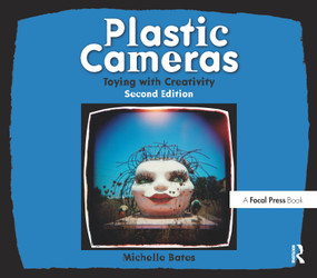 Plastic Cameras (Toying with Creativity) by Michelle Bates, 9780240814216