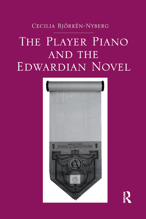 The Player Piano and the Edwardian Novel - 9780367880262 by Cecilia Bjorken-Nyberg, 9780367880262