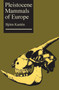 Pleistocene Mammals of Europe - 9780202309538 by Bjorn Kurten, 9780202309538