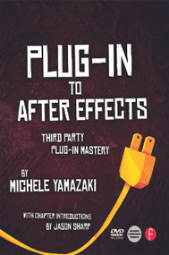 Plug-in to After Effects (Third Party Plug-in Mastery) by Michele Yamazaki, 9780240815657