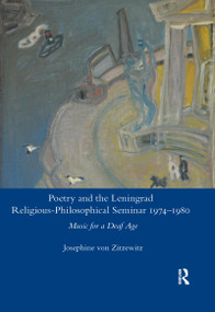 Poetry and the Leningrad Religious-Philosophical Seminar 1974-1980 (Music for a Deaf Age) - 9780367598426 by Josephine von Zitzewitz, 9780367598426