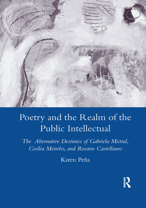 Poetry and the Realm of the Public Intellectual - 9780367604189 by Karen Pena, 9780367604189
