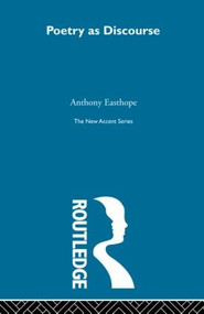 Poetry as Discourse by Antony Easthope, 9780415606875