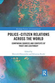 Police-Citizen Relations Across the World (Comparing sources and contexts of trust and legitimacy) - 9780367227692 by Dietrich Oberwittler, Sebastian Roché, 9780367227692