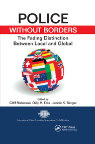 Police Without Borders (The Fading Distinction between Local and Global) - 9780367865030 by Cliff Roberson, Dilip K. Das, Jennie K. Singer, 9780367865030