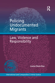 Policing Undocumented Migrants (Law, Violence and Responsibility) - 9780367279363 by Louise Boon-Kuo, 9780367279363