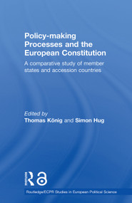 Policy-Making Processes and the European Constitution (A Comparative Study of Member States and Accession Countries) - 9780415663748 by Thomas König, Simon Hug, 9780415663748