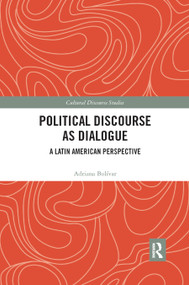 Political Discourse as Dialogue (A Latin American Perspective) - 9780367878238 by Adriana Bolívar, 9780367878238