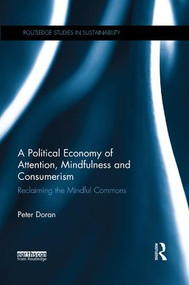 A Political Economy of Attention, Mindfulness and Consumerism (Reclaiming the Mindful Commons) - 9780367179267 by Peter Doran, 9780367179267