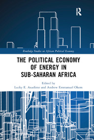 The Political Economy of Energy in Sub-Saharan Africa - 9780367888527 by Lucky E. Asuelime, Andrew Emmanuel Okem, 9780367888527