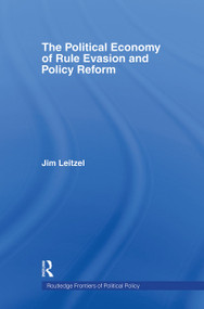 The Political Economy of Rule Evasion and Policy Reform - 9780415771207 by Jim Leitzel, 9780415771207