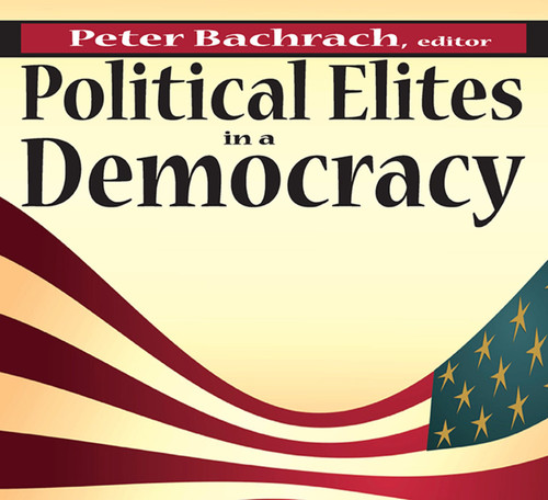 Political Elites in a Democracy - 9780202363462 by Peter Bachrach, 9780202363462