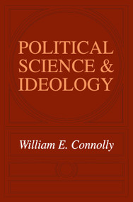 Political Science and Ideology - 9780202308517 by William Connolly, 9780202308517