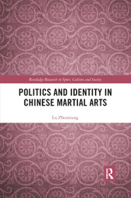 Politics and Identity in Chinese Martial Arts - 9780367896195 by Lu Zhouxiang, 9780367896195