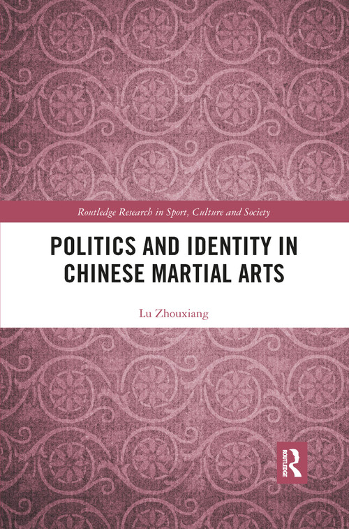 Politics and Identity in Chinese Martial Arts - 9780367896195 by Lu Zhouxiang, 9780367896195