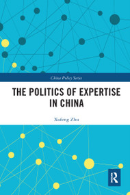 The Politics of Expertise in China - 9780367584412 by Xufeng Zhu, 9780367584412