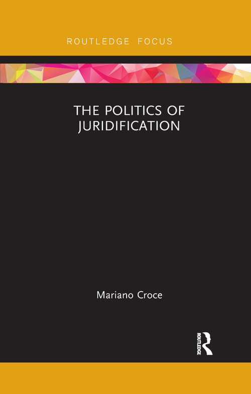 The Politics of Juridification - 9780367280239 by Mariano Croce, 9780367280239