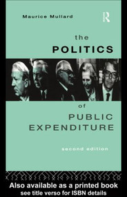 The Politics of Public Expenditure by Maurice Mullard, 9780415102223