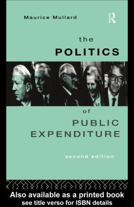 The Politics of Public Expenditure by Maurice Mullard, 9780415102223