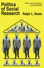 Politics of Social Research - 9780202308340 by Ralph L. Beals, Alan Woolfolk, 9780202308340
