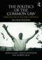 The Politics of the Common Law (Perspectives, Rights, Processes, Institutions) by Adam Gearey, Wayne Morrison, Robert Jago, 9780415662369