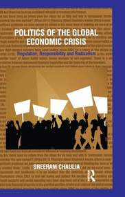 Politics of the Global Economic Crisis (Regulation, Responsibility and Radicalism) - 9781138660212 by Sreeram Chaulia, 9781138660212