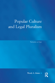 Popular Culture and Legal Pluralism (Narrative as Law) - 9780367596392 by Wendy A Adams, 9780367596392