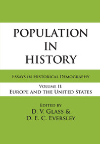 Population in History (Essays in Historical Demography, Volume II: Europe and United States) - 9780202362045 by D.E.C. Eversley, 9780202362045