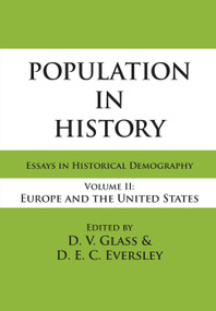 Population in History (Essays in Historical Demography, Volume II: Europe and United States) - 9780202362045 by D.E.C. Eversley, 9780202362045