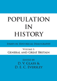 Population in History (Essays in Historical Demography, Volume I: General and Great Britain) - 9780202361956 by D.E.C. Eversley, 9780202361956