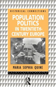 Population Politics in Twentieth Century Europe (Fascist Dictatorships and Liberal Democracies) by Maria-Sophia Quine, 9780415080699