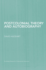 Postcolonial Theory and Autobiography - 9780415759014 by David Huddart, 9780415759014