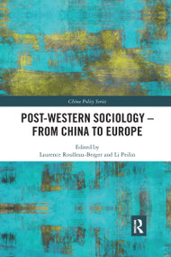 Post-Western Sociology - From China to Europe - 9780367444792 by Laurence Roulleau-Berger, Li Peilin, 9780367444792
