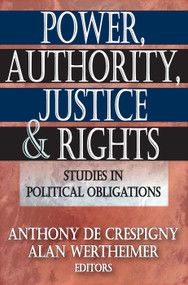 Power, Authority, Justice, and Rights (Studies in Political Obligations) - 9780202363448 by Anthony de Crespigny, 9780202363448