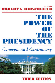 The Power of the Presidency (Concepts and Controversy) - 9780202241609 by Robert S. Hirschfield, 9780202241609