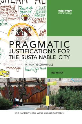 Pragmatic Justifications for the Sustainable City (Acting in the common place) - 9780367152222 by Meg Holden, 9780367152222