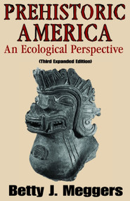 Prehistoric America (An Ecological Perspective) - 9780202363363 by Betty Meggers, 9780202363363