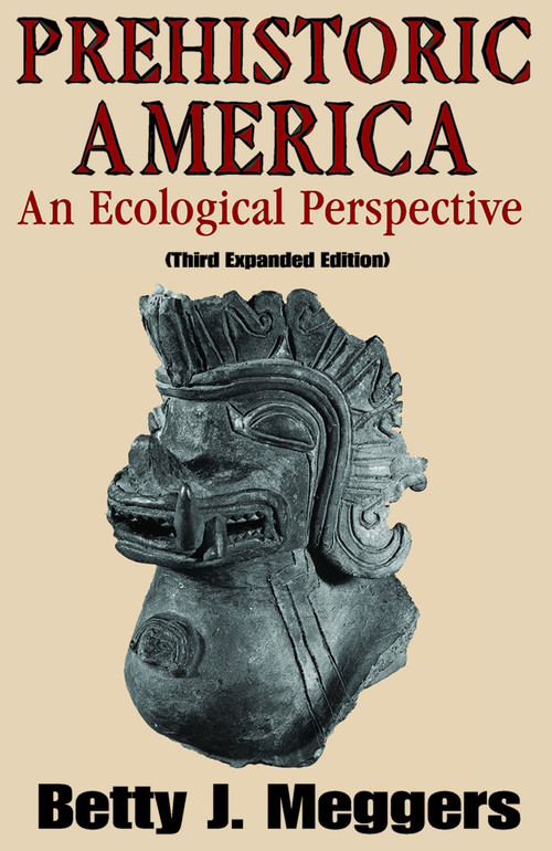 Prehistoric America (An Ecological Perspective) - 9780202363363 by Betty Meggers, 9780202363363