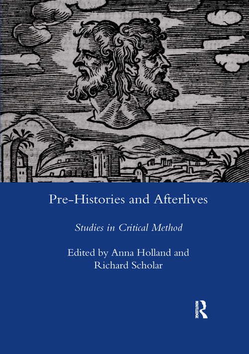 Pre-histories and Afterlives (Studies in Critical Method) - 9780367602963 by Anna Holland, 9780367602963