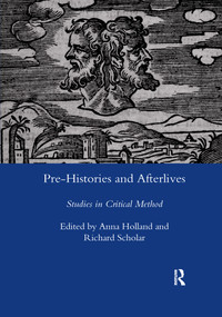 Pre-histories and Afterlives (Studies in Critical Method) - 9780367602963 by Anna Holland, 9780367602963