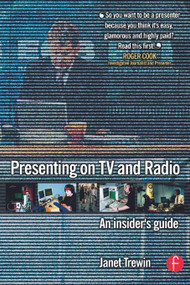Presenting on TV and Radio (An insider's guide) - 9780240519067 by Janet Trewin, 9780240519067