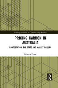 Pricing Carbon in Australia (Contestation, the State and Market Failure) - 9780367376826 by Rebecca Pearse, 9780367376826