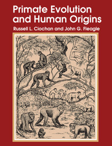 Primate Evolution and Human Origins - 9780202011752 by Russell L. Ciochon, 9780202011752