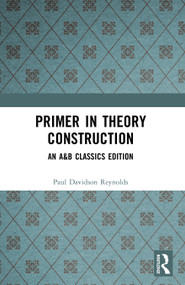 Primer in Theory Construction (An A&B Classics Edition) by Paul Davidson Reynolds, 9780205501281
